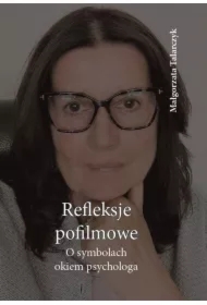 Reflekscje pofilmowe. O symbolach okiem psychologa