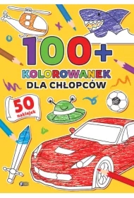 Dla chłopców. 100+ kolorowanek
