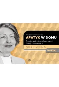 Afatyk w domu.Terapia pacjenta z zaburzeniami funkcji poznawczych