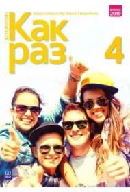 Kak Raz 4. Język rosyjski. Liceum i technikum. Zeszyt ćwiczeń