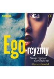 Ego-rcyzmy. Poznaj, czym jest i jak działa ego