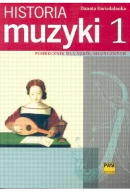 Historia muzyki 1. Podręcznik dla szkół muzycznych