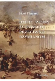 Dzieje wojny żydowskiej przeciwko Rzymianom (przeł. Andrzej Niemojewski)