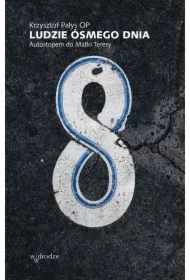 Ludzie ósmego dnia Autostopem do Matki Teresy