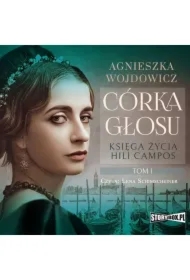 Księga życia Hili Campos. Tom 1. Córka głosu