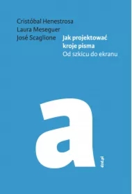 Jak projektować kroje pisma. Od szkicu do ekranu NW