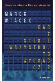 Dać z siebie wszystko, to wygrać. Część II