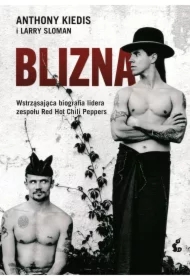 Blizna. Wstrząsająca biografia lidera zespołu Red Hot Chili Peppers
