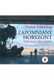 Zapomniany horyzont. The Electric State
