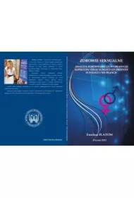 Zdrowie seksualne. Analiza porównawcza wybranych aspaktów seksualności studentów w Polsce i we Francji