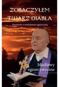 Zobaczyłem twarz diabła Rozmowy z wieloletnim egzorcystą