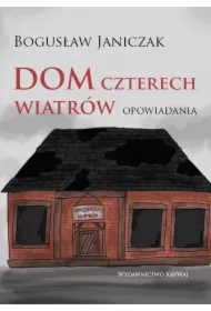 Dom czterech wiatrów. Opowiadania