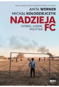 Nadzieja FC. Futbol, ludzie, polityka