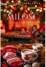 Miłość z nutą imbiru. Wszystkie smaki życia. Tom 2