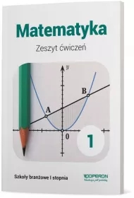 Matematyka 1. Zeszyt ćwiczeń. Szkoła branżowa I stopnia