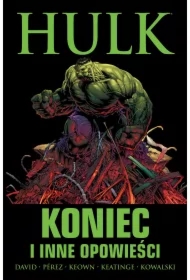 Koniec i inne opowieści. Hulk. Tom 1