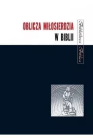 Oblicza Miłosierdzia w Biblii