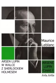 Arsen Lupin w walce z Sherlockiem Holmesem