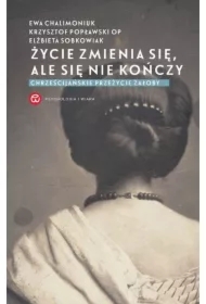 Życie zmienia się, ale się nie kończy