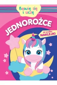 Jednorożce. Bawię się i uczę