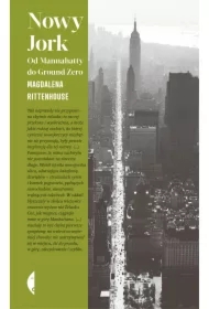 Nowy Jork. Od Mannahatty do Ground Zero