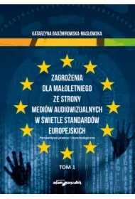 Zagrożenia dla małoletniego ze strony mediów...T.1