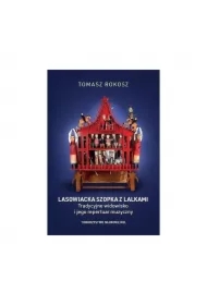 Lasowiacka szopka z lalkami Tradycyjne widowisko i jego repertuar muzyczny