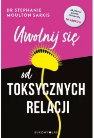 Uwolnij się od toksycznych relacji