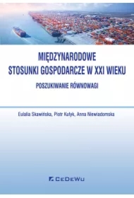 Międzynarodowe stosunki gospodarcze w XXI wieku. Poszukiwanie równowagi