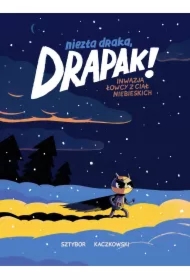 Inwazja łowcy z ciał niebieskich. Niezła Draka, Drapak! Tom 3