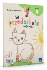 W przedszkolu naturalnie. Poziom A. Minikurs rysowania