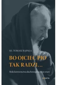 Bo Ojciec Pio tak radzi...