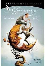Ścieżki i wpływy. Śnienie. Sandman Uniwersum. Tom 1