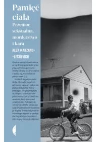 Pamięć ciała. Przemoc seksualna, morderstwo i kara