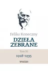 Feliks Koneczny. Dzieła Zebrane T.11