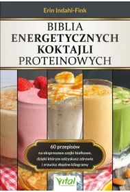 Biblia energetycznych koktajli proteinowych