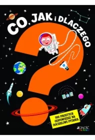 Co, jak i dlaczego? 500 prostych odpowiedzi na dociekliwe pytania