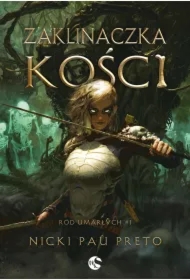 Zaklinaczka kości. Ród Umarłych. Tom 1