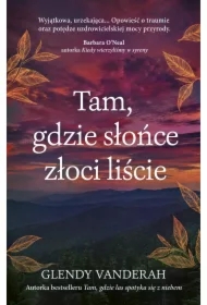 Tam, gdzie słońce złoci liście