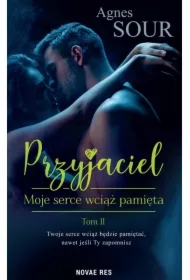 Moje serce wciąż pamięta. Przyjaciel. Tom 2