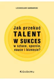 Jak przekuć talent w sukces w sztuce, sporcie..