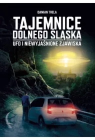 Tajemnice Dolnego Śląska. Ufo i niewyjaśnione zjawiska