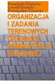 Organizacja i zadania terenowych organów administracji rządowej
