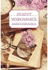 Zeszyt wspomnień babci dziadka