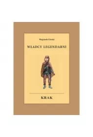 Władcy legendarni. Krak