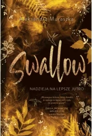 Nadzieja na lepsze jutro. Swallow. Tom 3