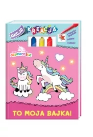 Moje Jednorożce. Akcja kreacja! część 1. To moja bajka
