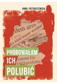 Próbowałam ich polubić