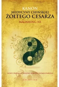 Kanon medycyny chińskiej Żółtego Cesarza. Nowy przekład Neijing Suwen z komentarzem