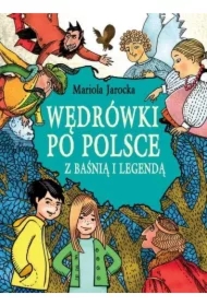 Wędrówki po Polsce z baśnią i legendą